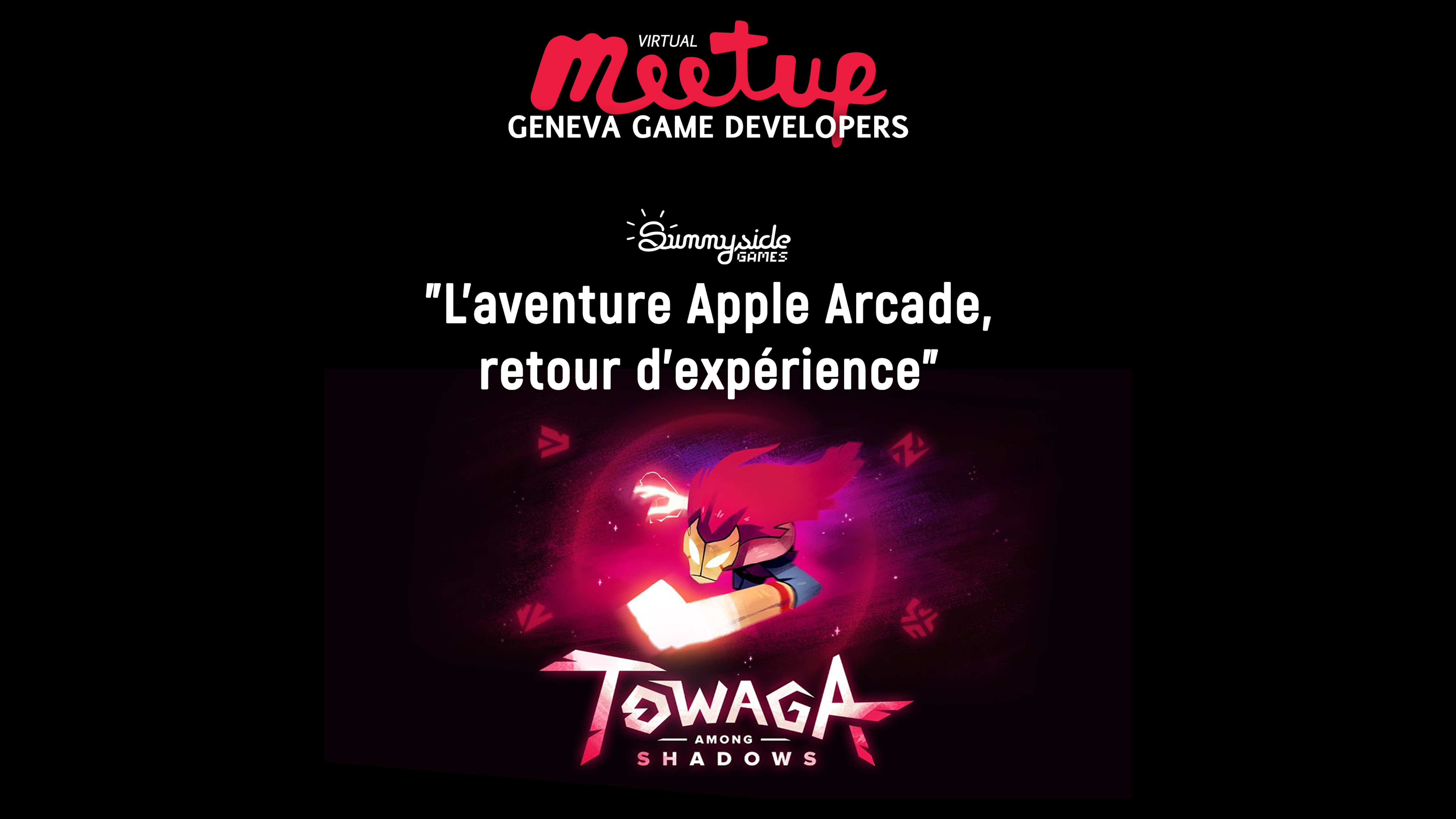 Virtual Geneva Game Developer Meetup - Sunny Side Games
